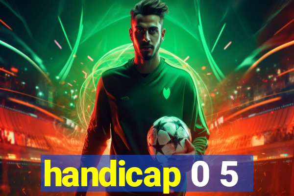 handicap 0 5